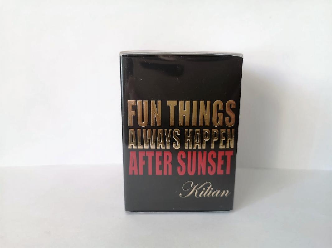 First thing first always trust your instincts. Kilian fun things always happen after Sunset.