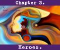 Chapter 3. Heroes