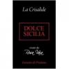 Dolce Sicilia, La Crisalide