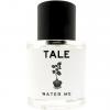 Water Me, TALE Parfum